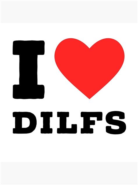 "i love dilfs" Poster for Sale by ilovewhateva | Redbubble