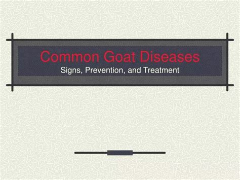 PPT - Common Goat Diseases Signs, Prevention, and Treatment PowerPoint ...