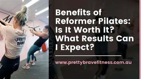 Benefits of Reformer Pilates | Is It Worth It? What Results Can I Expect? - Pretty Brave Fitness ...