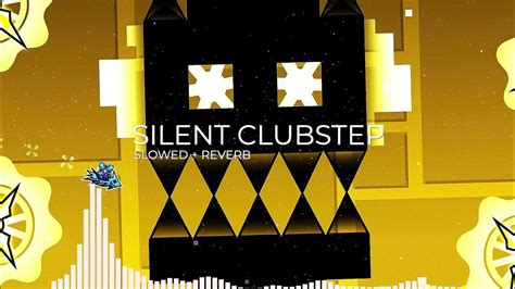 GD Silent Clubstep Song (Clubstep Piano) Slowed + Reverb - YouTube