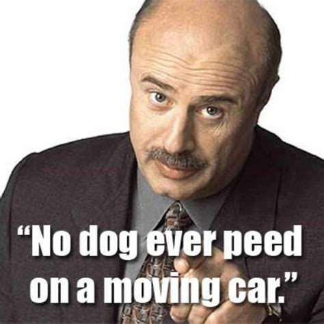 Funny Dr. Phil Quotes : theBERRY | Funny quotes about life ...