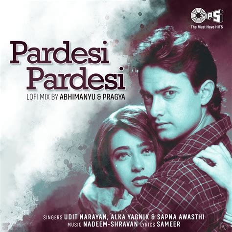 Pardesi Pardesi (Lofi Mix) by Alka Yagnik, Udit Narayan and Sapna ...