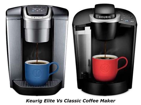 Keurig Elite Vs Classic - Why should you choose Keurig K-Elite?