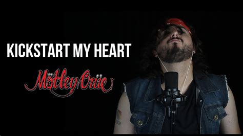 Kickstart my heart - MOTLEYCRUE Vocal Cover - YouTube