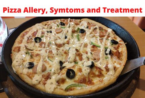 Pizza Allergy Symptoms, How to treat pizza allergies? - Fruits Facts