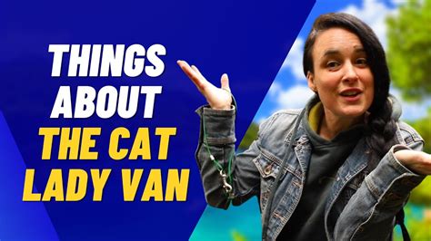 The Cat Lady Van | 5 Things About The Cat Lady Van - YouTube