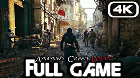 ASSASSIN'S CREED UNITY Gameplay Walkthrough FULL GAME (4K 60FPS) No ...