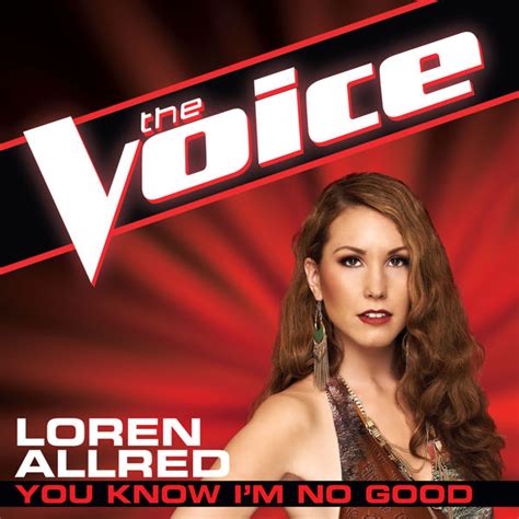 You Know I'm No Good (The Voice Performance), Loren Allred - Qobuz