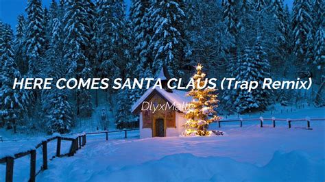 HERE COMES SANTA CLAUS (Trap Remix) - YouTube