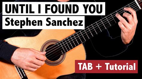 Until I Found You - Stephen Sanchez - FINGERSTYLE GUITAR TAB - YouTube