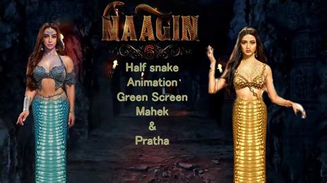 Naagin 6, Mahek And Pratha Half Snake Green Screen Animation - YouTube