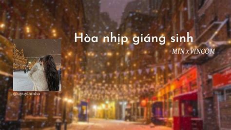 Hòa nhịp Giáng sinh - MIN x VINCOM (speed up) - YouTube