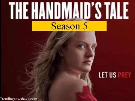 The Handmaid’s Tale Season 5: Everything You Need To Know! | Trending News Buzz