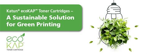 Katun ecoKAP Toner Cartridges – A Sustainable Solution for Green Printing - KatunKatun