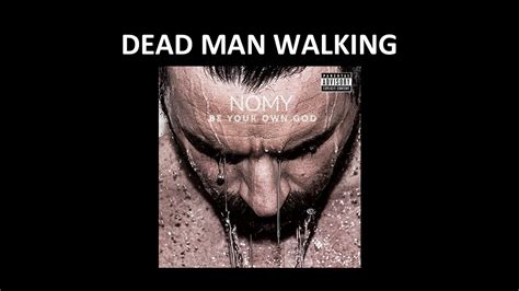 Nomy - Dead Man Walking (Official song) w/lyrics - YouTube