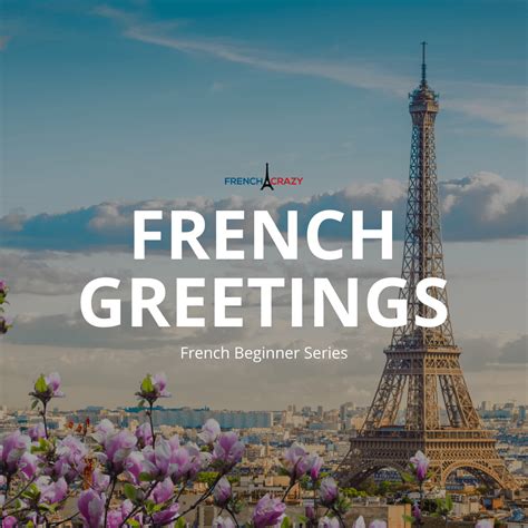 10 Useful French Greetings - FrenchCrazy