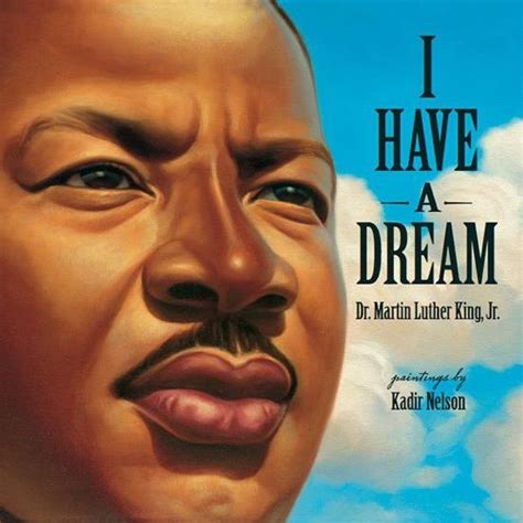 Randomly Reading: I Have a Dream: Dr. Martin Luther King, Jr. by Kadir ...