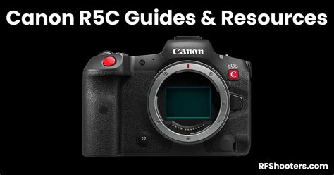 Canon EOS R5C Guides & Resources - RF Shooters