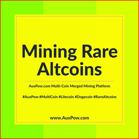 Mining Rare Altcoins - AuxPow.com