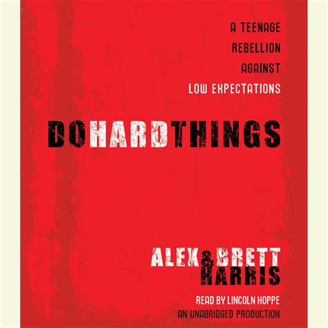 Do Hard Things Audiobook, written by Alex Harris | Downpour.com