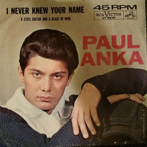 Paul Anka – A Steel Guitar And A Glass Of Wine / I Never Knew Your Name (1962, Vinyl) - Discogs