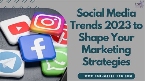 Social Media Trends 2023 to Shape Your Marketing Strategies - CSD Marketing