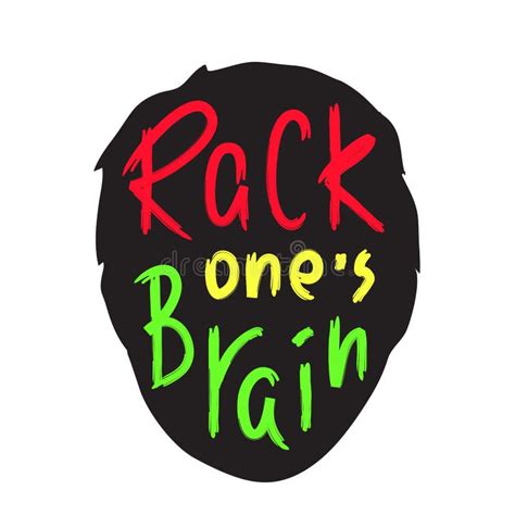 Rack One`s Brain - Inspire And Motivational Quote. English Idiom, Lettering. Print For ...