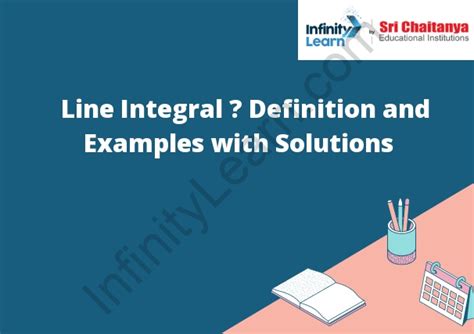 Line Integral – Definition and Examples with Solutions - Infinity Learn ...