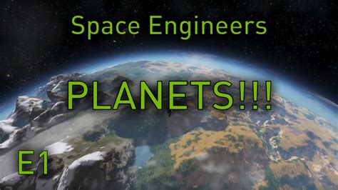 Space Engineers Planets - EP1 - Starting Out! (Space Engineers Planets Gameplay) - YouTube