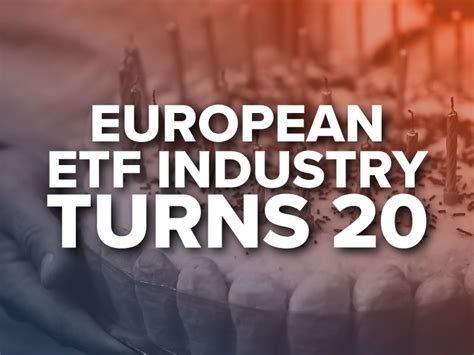 European ETF industry turns 20 years old