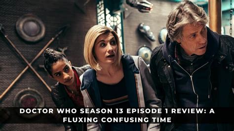 Doctor Who Season 13 Episode 1 Review: A Fluxing Confusing Time - KeenGamer