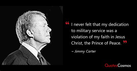 “I never felt that my dedication to…” Jimmy Carter Quote