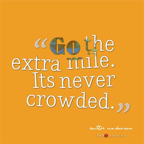 Going The Extra Mile Quotes. QuotesGram