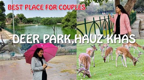 Deer Park Delhi | Hauz Khas Delhi | Best Place for Couples | Best Place ...