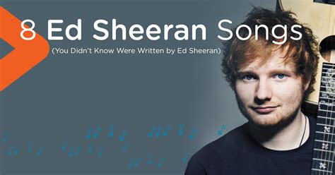 8 Ed Sheeran Songs (You Didn't Know Were Written by Ed Sheeran) - Sheet Music Direct Blog