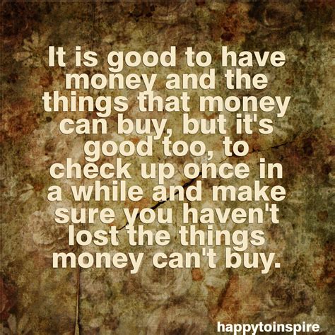 Happy To Inspire: Quote of the Day: make sure you haven't lost the things money can't buy