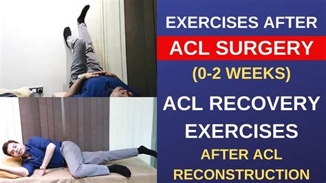 ACL Surgery, Acl Rehab Exercises 0-2 weeks After Surgery-ACL Reconstruction Exercises- ACL ...