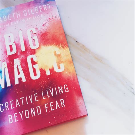 Book Review: Big Magic by Elizabeth Gilbert – Dayna Hajaly