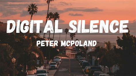 Peter McPoland - Digital Silence [Lyrics] (Why don't you get it? Can't ...