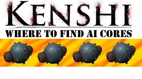 Kenshi - Where to find AI Cores - YouTube