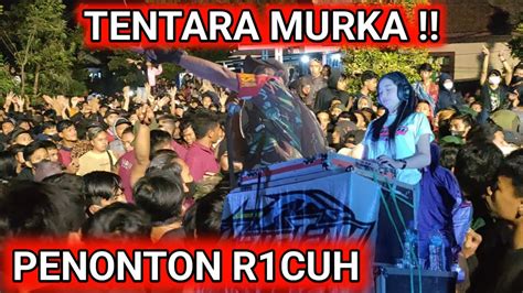 PENONTON R1CUH SAAT LIVE DJ TANTI !! TENTARA MURKA || PART 1 - YouTube