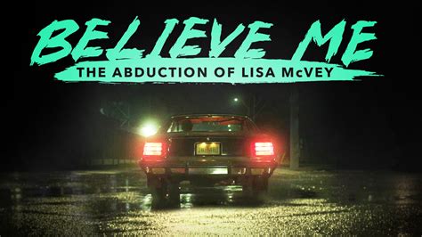 Watch Believe Me: The Abduction of Lisa McVey | Lifetime