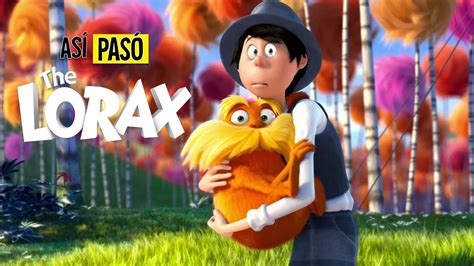 EL LORAX RESUMEN EN 9 MINUTOS - YouTube