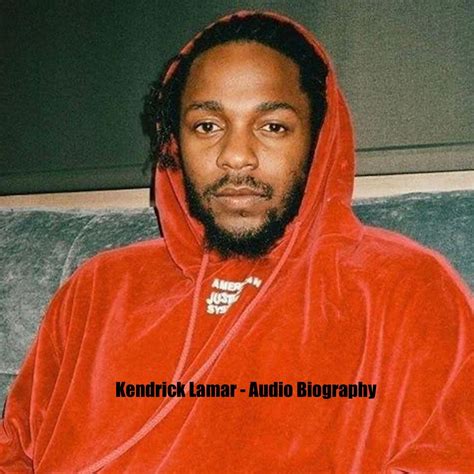 Kendrick Lamar - Audio Biography Kendrick Lamar - Audio Biography Podcast – Podtail