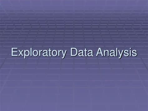 PPT - Exploratory Data Analysis PowerPoint Presentation - ID:182834