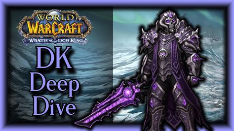 WOTLK Classic - Death Knight Deep Dive - The Classic Life EP #19 DK Guide - YouTube