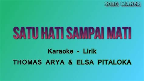 Satu Hati Sampai Mati - Karaoke - Thomas Arya & Elsa Pitaloka - YouTube