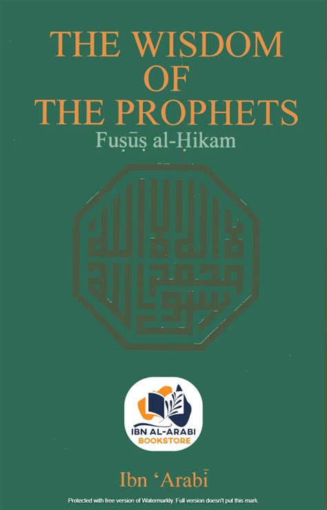 The Wisdom of the Prophets | Fusus al Hikam | Ibn al-Arabi | Selections ...