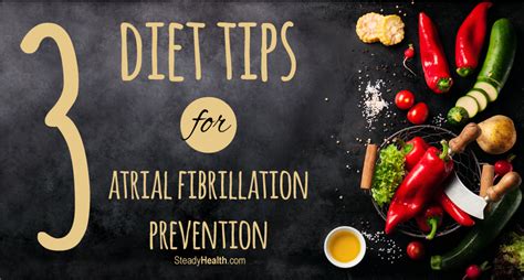 3 Diet Tips for Atrial Fibrillation Prevention | Cardiovascular ...