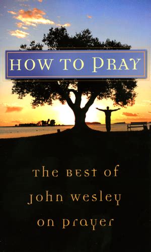 John Wesley: How to Pray